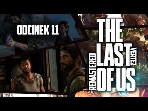 The Last of Us Remastered [PS4] #11 - Bridge Jump! | Vertez | Gameplay / Let's Play |
