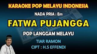 Download lagu Fatwa Pujangga Karaoke Melayu Tiar Ramon nada Pria (versi Pop Langgam Melayu) mp3 Download lagu Fatwa Pujangga Karaoke Melayu Tiar Ramon nada Pria (versi Pop Langgam Melayu) mp3