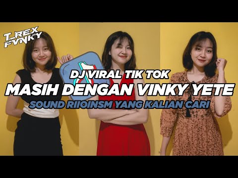 DJ MASIH DENGAN VINKY YETE VIRAL TIK TOK 2024 (Slowed & Reverb)