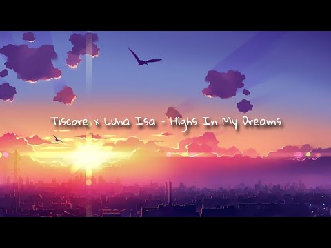 Tiscore x Luna Isa - Highs In My Dreams (Slowed & Reverb)