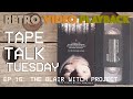 The Blair Witch Project On VHS Tape Talk Tuesday Ep 16