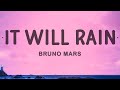 Bruno Mars - It Will Rain