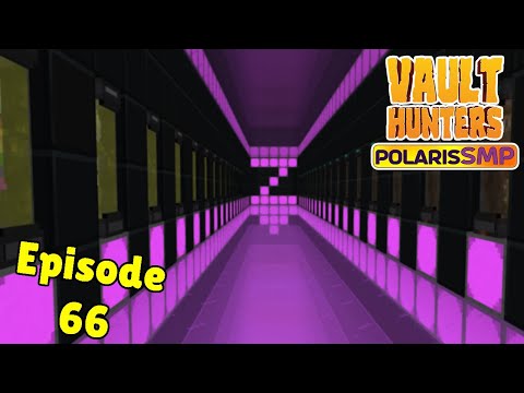 Vault Hunters Polaris SMP - Ep 66