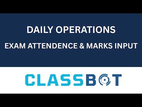 How to Track Exam Attendance & Input Marks in Classbot