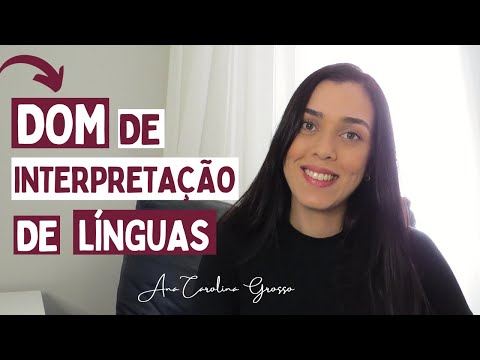 🔥 DOM DE INTERPRETAÇÃO DE LÍNGUAS | Como funciona e Ativação do Dom! - Ana Carolina Grosso