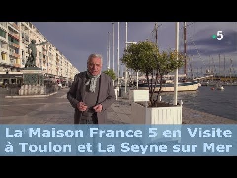 La Maison France 5 en visite à Toulon et à La Seyne sur Mer