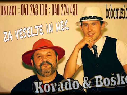 KORADO & BOŠKO - Ti si meni vse bila (NOVO)