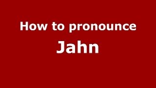 How to pronounce Jahn
