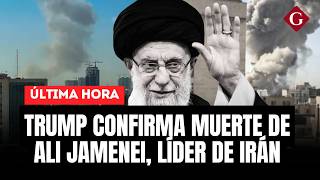 🔴 ÚLTIMA HORA: TRUMP CONFIRMA MUERTE DE ALI JAMENEI, LÍDER SUPREMO DE IRÁN | Gestión