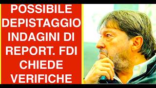 POSSIBILE DEPISTAGGIO INDAGINI DI REPORT. FDI CHIEDE VERIFICHE
