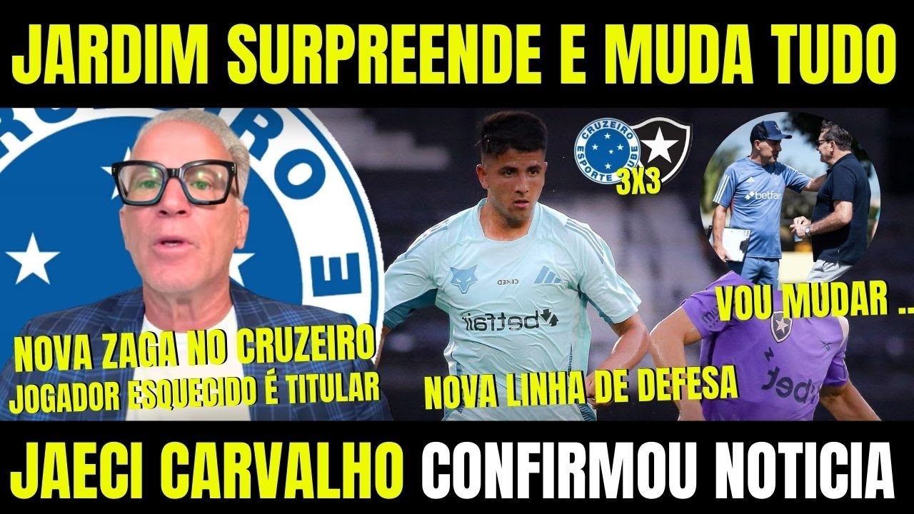 JARDIM MUDA CRUZEIRO E SURPREENDE! NOVA ZAGA! JAECI CARVALHO! NOTICIAS DO CRUZEIRO