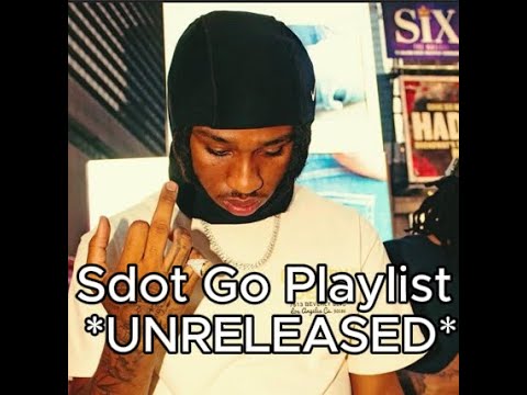 Sdot Go Playlist *UNRELEASED* PT. 2