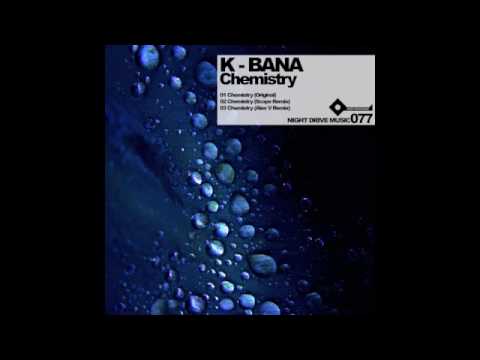 K-Bana - Chemistry (Original) Night Drive Music
