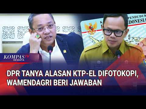 DPR Tanya Alasan KTP-el Difotokopi, Wamendagri Beri Jawaban