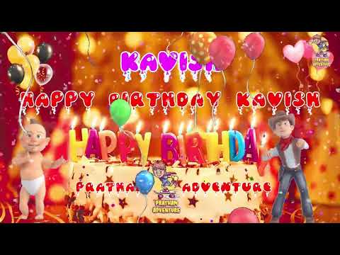 🎉 Kavish Happy Birthday - Special Happy Birthday Video 🎂