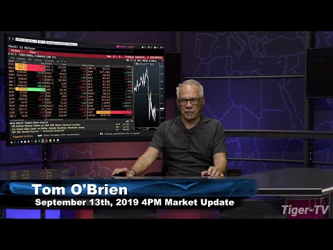 September 13th, 2019 - 4PM ET Market Update with Tom O'Brien on TFNN
