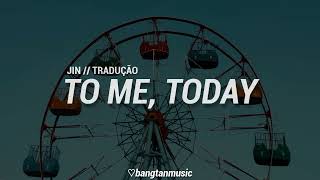Download lagu Jin || To Me, Today || Tradução PT/BR mp3