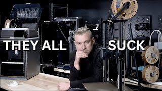 Why All 3D Printers Suck! And Why That's OK!