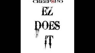 Creepsho - EZ Does It Produced By Webbzy Gates