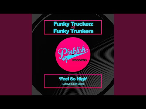 Feel So High (Truckerz Edit Remix)