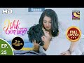 Ishk Par Zor Nahi Ep 25 Full Episode 16th April 2021