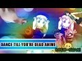 DANCE TILL YOU'RE DEAD ANIME DANCE TILL YOU'RE DEAD ANIME