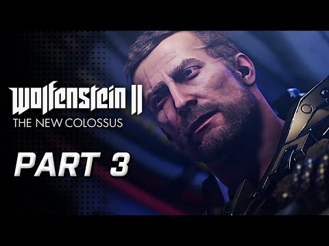 Wolfenstein II: The New Colossus Gameplay Walkthrough Part 3 - no commentary (Wolfenstein 2)
