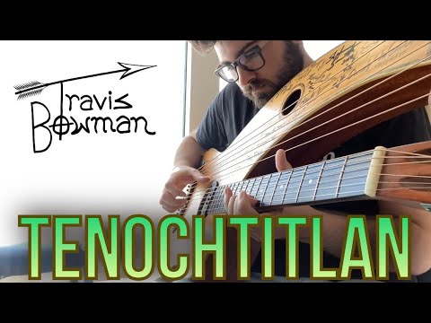 Tenochtitlan (Stephen Bennett)  - Harp Guitar | Travis Bowman International Guitar Champion