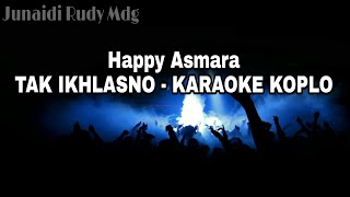 Download lagu Happy Asmara - Tak Ikhlasno Karaoke Koplo mp3