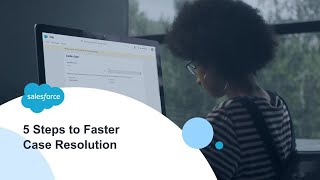 5 Steps to Faster Case Resolution | Salesforce Support