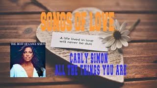 CARLY SIMON - ALL THE THINGS YOU ARE