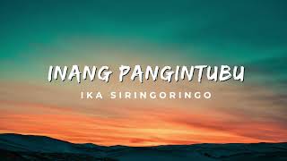 Download lagu Inang Pangintubu lirik - Ika Siringoringo mp3