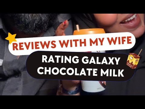 Rating Galaxy Chocolate Milk with My Wife 💗