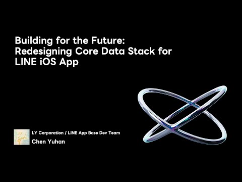 Tech-Verse 2025 Building for the Future: Redesigning Core Data Stack for LINE iOS App