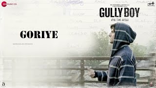 Goriye | Ranveer Singh | Kaka Bhaniyawala | Gully Boy