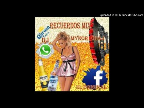 Recuerdos mix dj Mynor Chaj El Original