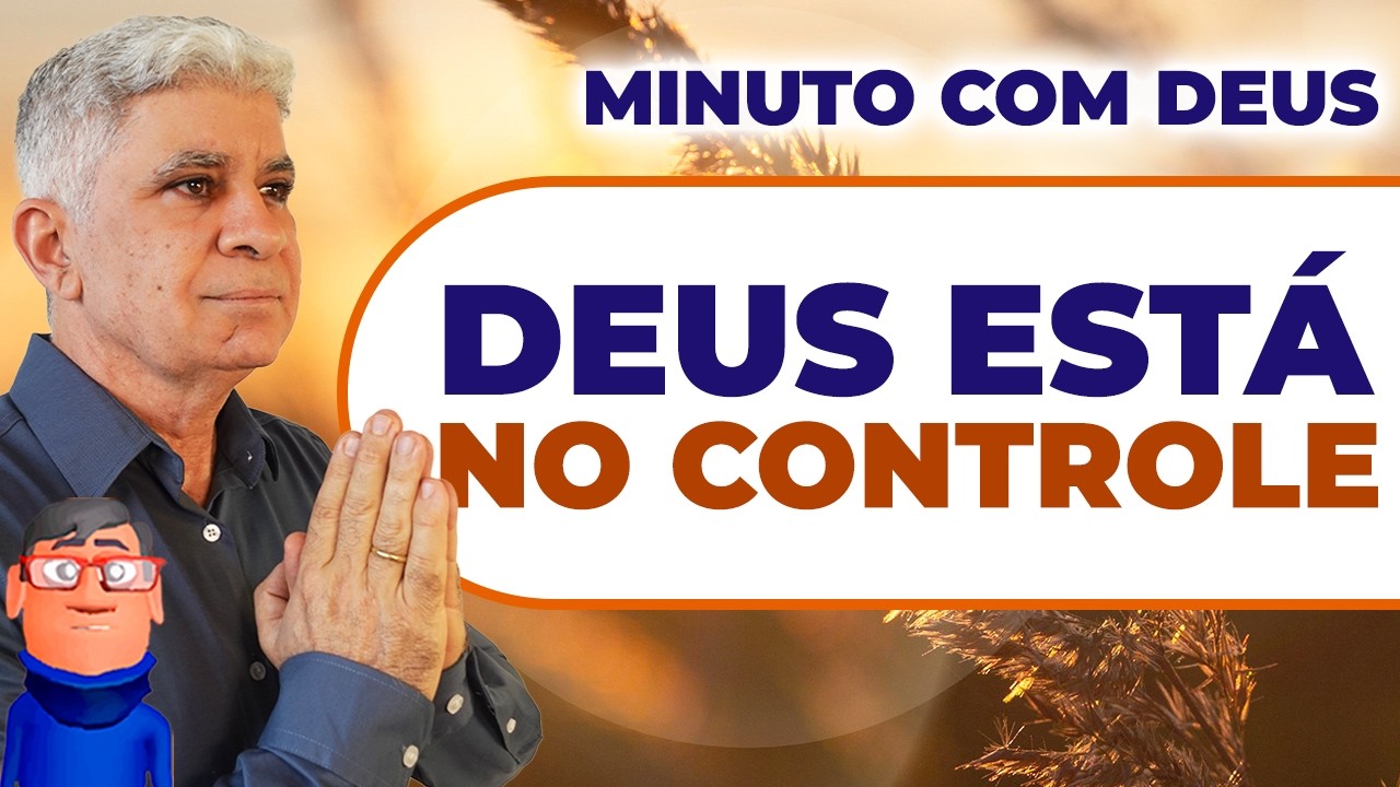 DEUS ESTÁ SEGURANDO A SUA MÃO - Minuto com Deus de Hoje