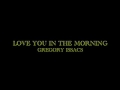 Love You In The Morning - Gregory Issacs