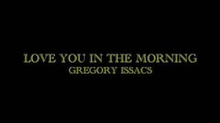Love You In The Morning - Gregory Issacs