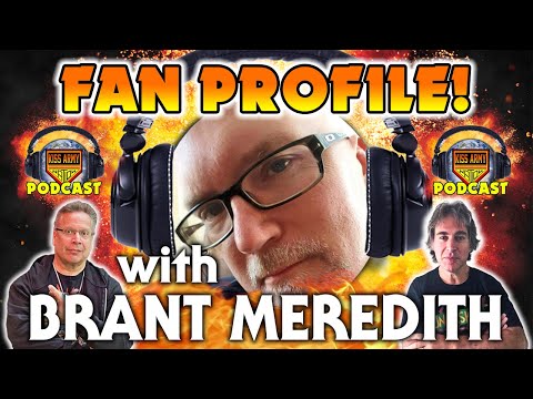 KISS ARMY NATION PODCAST Ep. 107 - Fan Profile with Brant Meredith