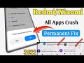 Redmi Xiaomi All Apps Crash Permanent Fix Hang And Autoback Problem In Miui 13