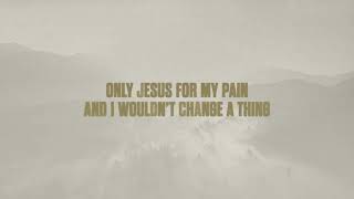 Only Jesus For My Pain
