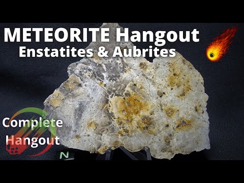 Weekly Meteorite Hangout: Enstatites & Aubrites (super rare meteorites explained) 9-8-2021