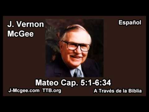 40 Mat 05:01-6:34 - J Vernon McGee - a Traves de la Biblia