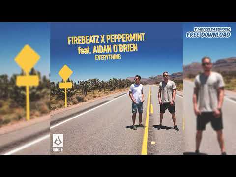 Firebeatz x Peppermint feat. Aidan Obrien - Everything (Extended Mix)