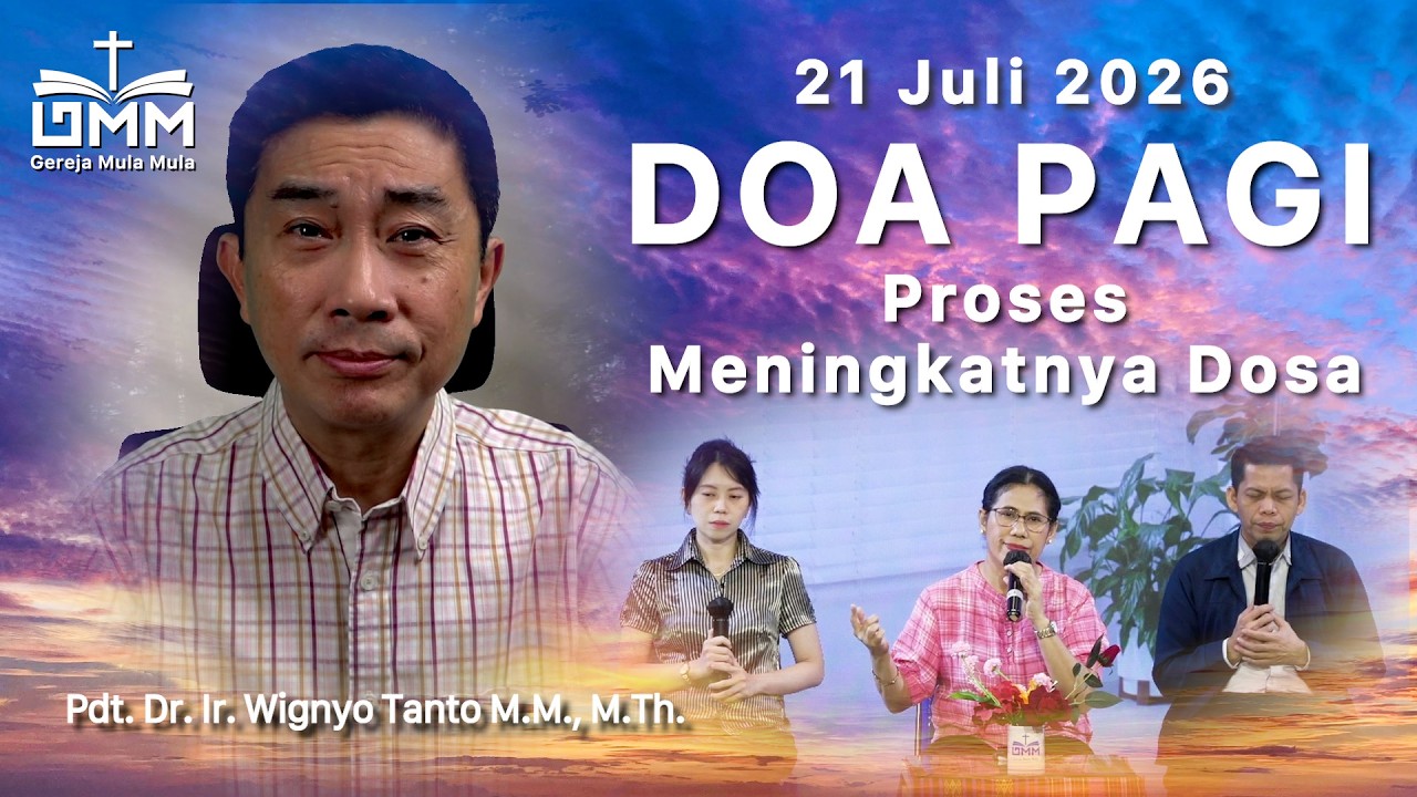 DOA PAGI | Proses Meningkatnya Dosa – 21 Juli 2026 | Ps. Dr. Wignyo Tanto