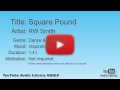 Square Pound RW Smith Dance Electronic Inspirational YouTube Audio Library BGM