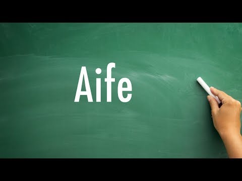 How To Pronounce Aife