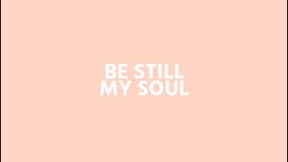 Be Still My Soul
