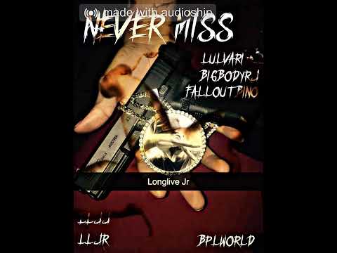 BigBody RJ x Lul Vari x Fallout Bino - Never Miss